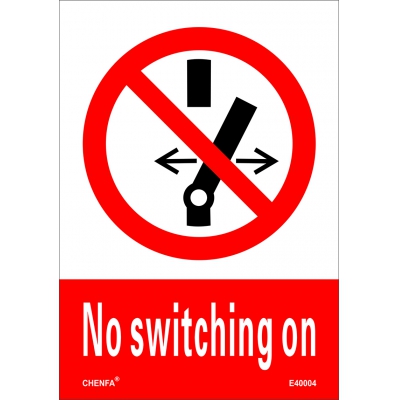 No Switching On Sign Safety Signs prohibition Signs PVC Sign E40004